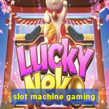 slot machine gaming