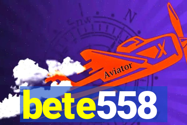 bete558