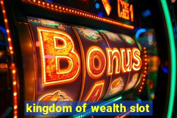 kingdom of wealth slot