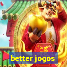 better jogos