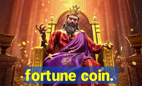 fortune coin.