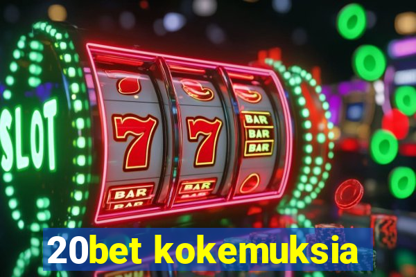 20bet kokemuksia