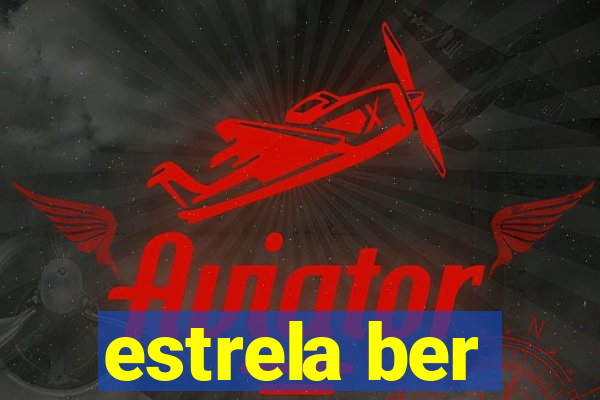 estrela ber