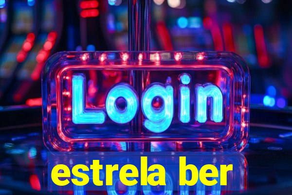 estrela ber