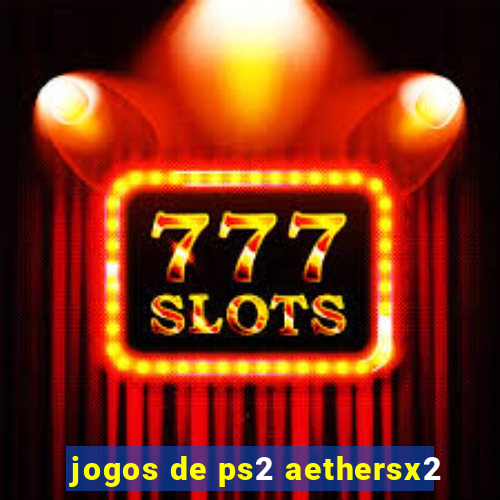 jogos de ps2 aethersx2