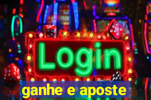 ganhe e aposte