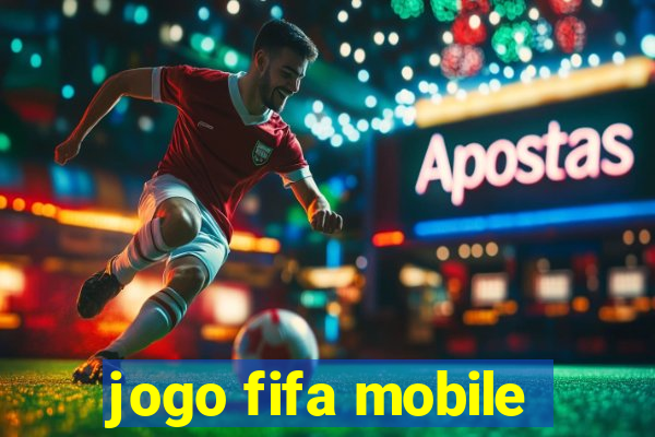 jogo fifa mobile