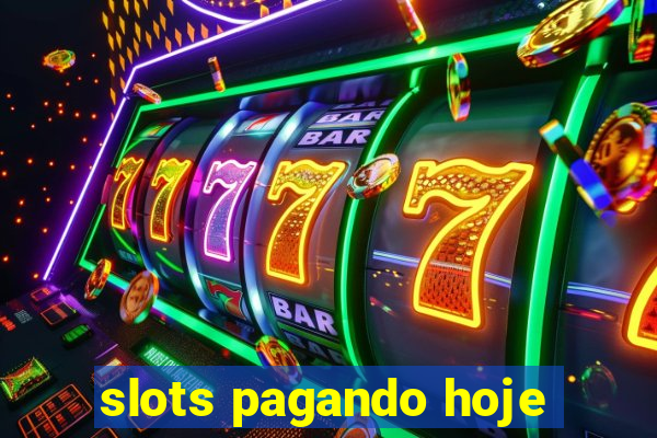 slots pagando hoje