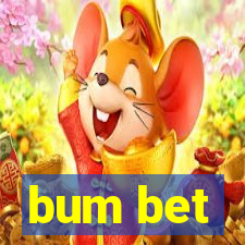 bum bet