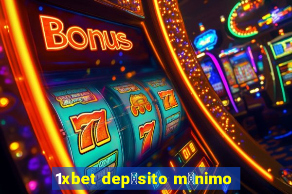 1xbet dep贸sito m铆nimo