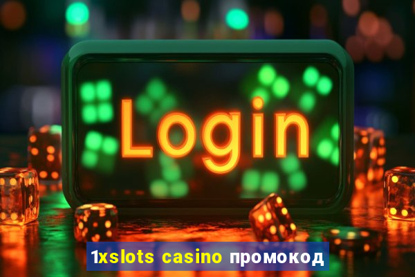 1xslots casino промокод