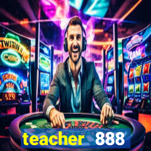 teacher 888 plataforma login