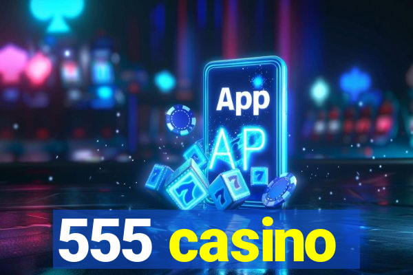 555 casino