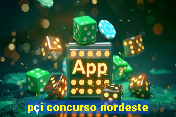 pçi concurso nordeste