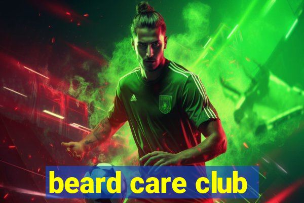 beard care club