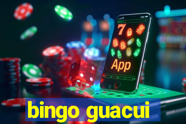 bingo guacui