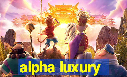 alpha luxury