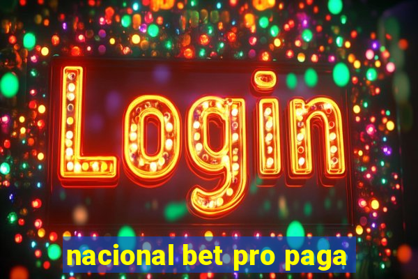 nacional bet pro paga