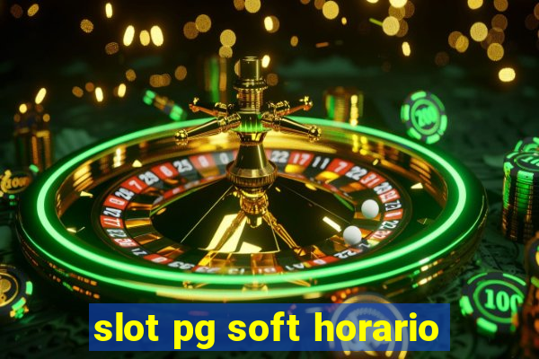 slot pg soft horario