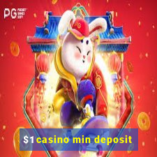 $1 casino min deposit