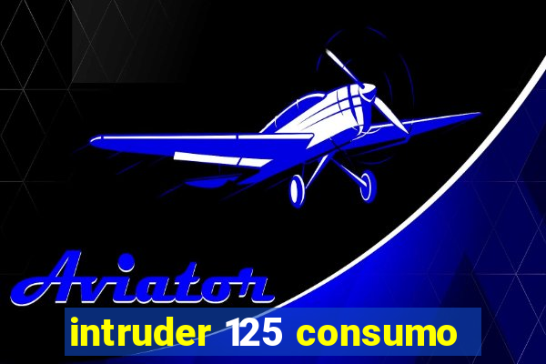 intruder 125 consumo