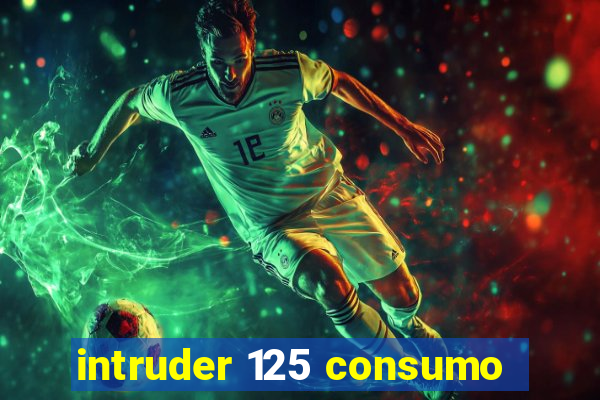 intruder 125 consumo