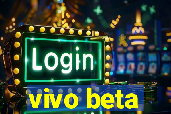 vivo beta