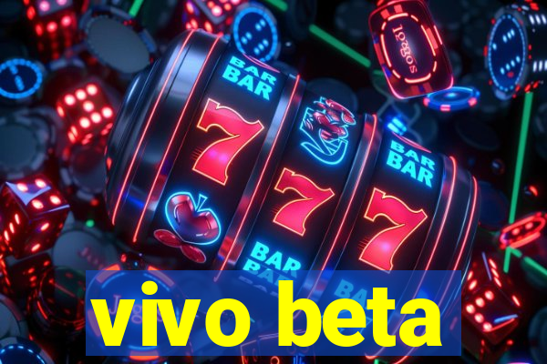 vivo beta