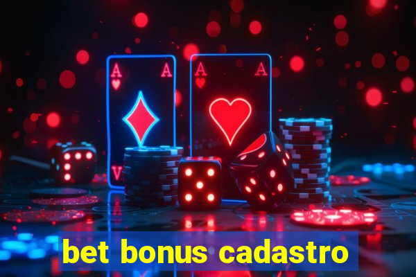 bet bonus cadastro