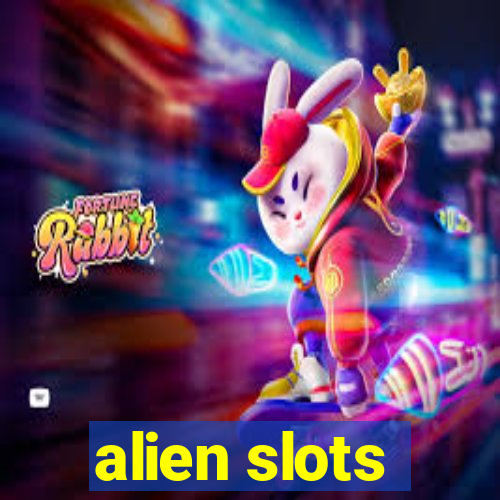 alien slots