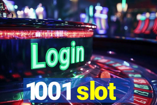 1001 slot