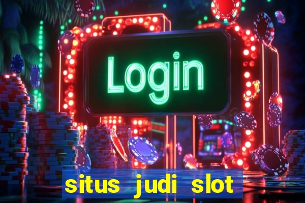 situs judi slot slot online terbaik