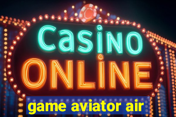 game aviator air