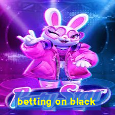 betting on black