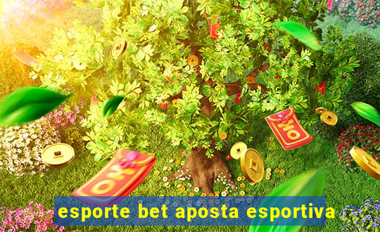 esporte bet aposta esportiva