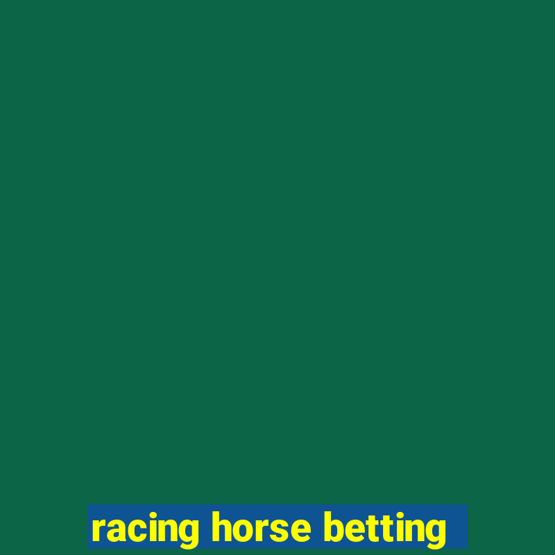 racing horse betting