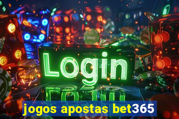 jogos apostas bet365