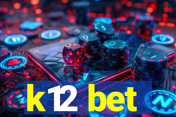 k12 bet