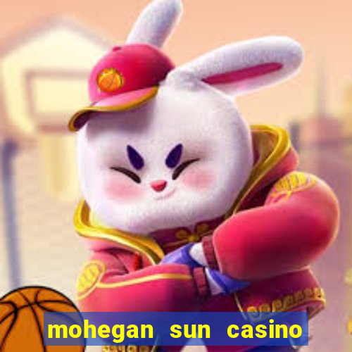 mohegan sun casino uncasville connecticut