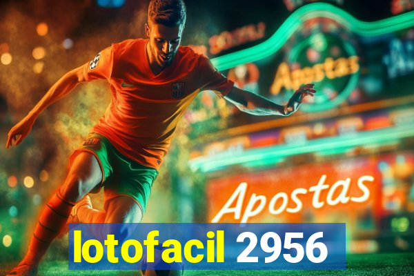 lotofacil 2956