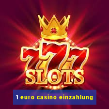 1 euro casino einzahlung