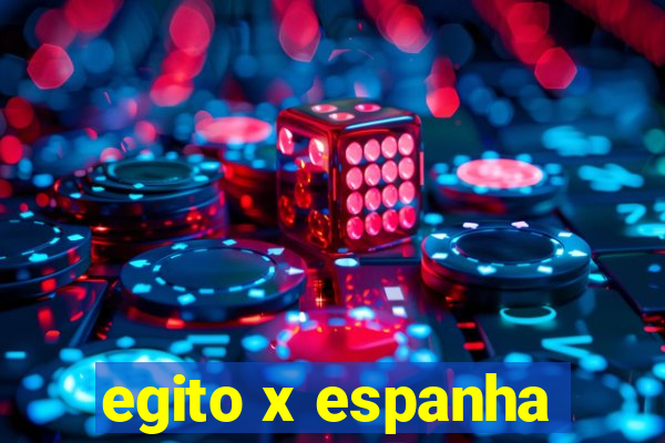 egito x espanha