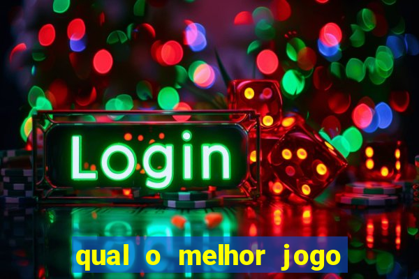 qual o melhor jogo para jogar e ganhar dinheiro