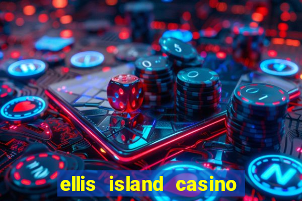 ellis island casino and brewery