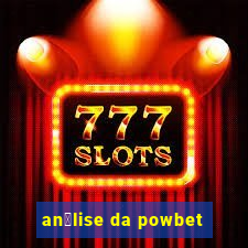 an谩lise da powbet