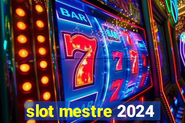 slot mestre 2024