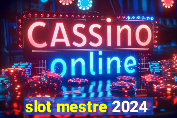 slot mestre 2024