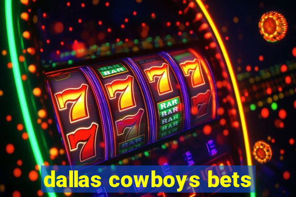 dallas cowboys bets