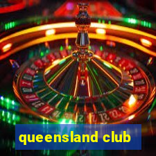 queensland club