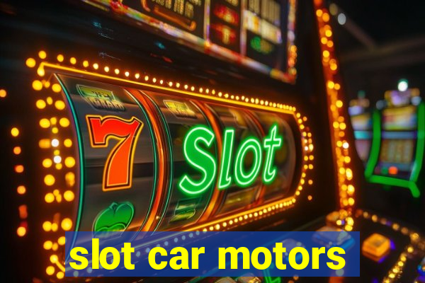 slot car motors